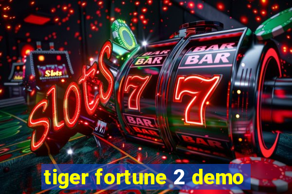 tiger fortune 2 demo